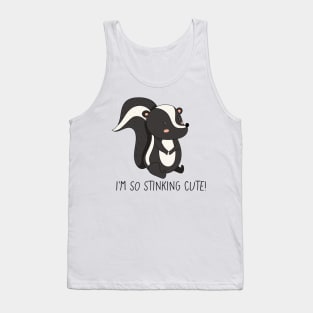 I'm So Stinking Cute! Cute Skunk Tank Top